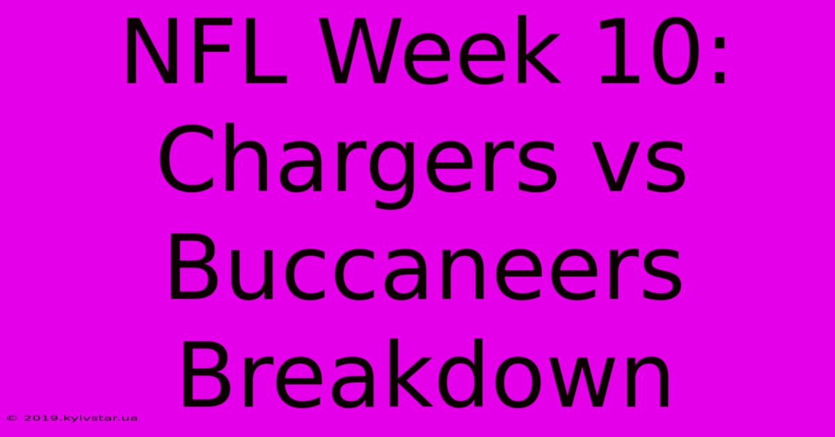 NFL Week 10: Chargers Vs Buccaneers Breakdown