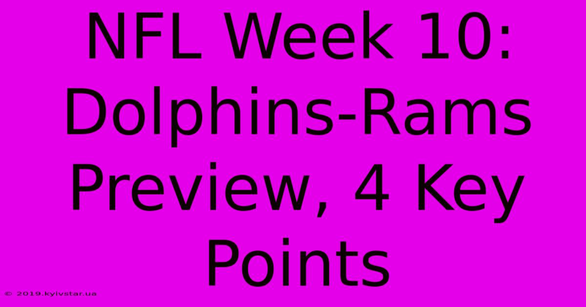 NFL Week 10: Dolphins-Rams Preview, 4 Key Points