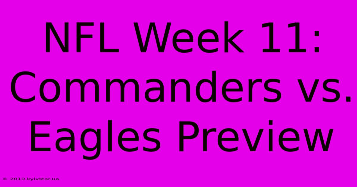 NFL Week 11: Commanders Vs. Eagles Preview