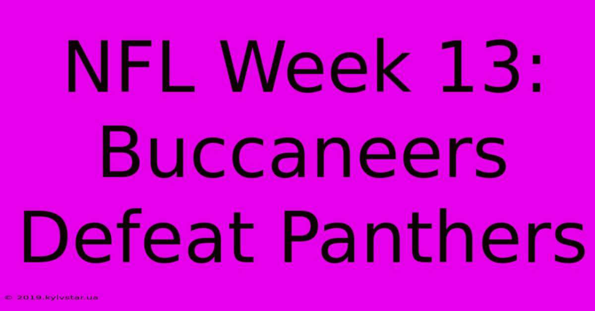 NFL Week 13: Buccaneers Defeat Panthers