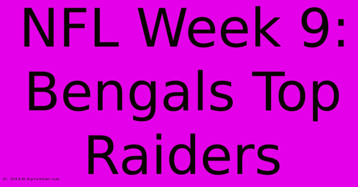 NFL Week 9: Bengals Top Raiders