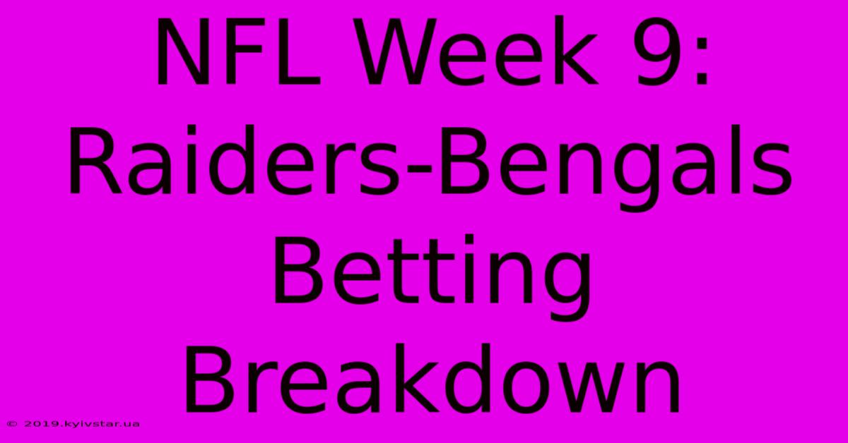 NFL Week 9: Raiders-Bengals Betting Breakdown