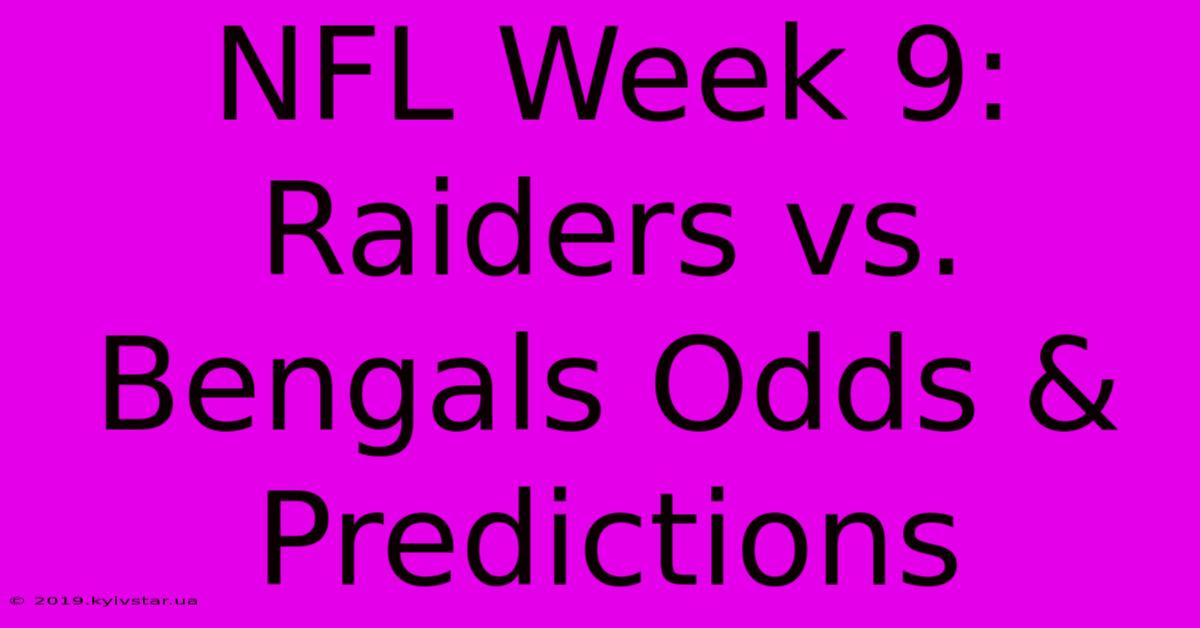 NFL Week 9: Raiders Vs. Bengals Odds & Predictions