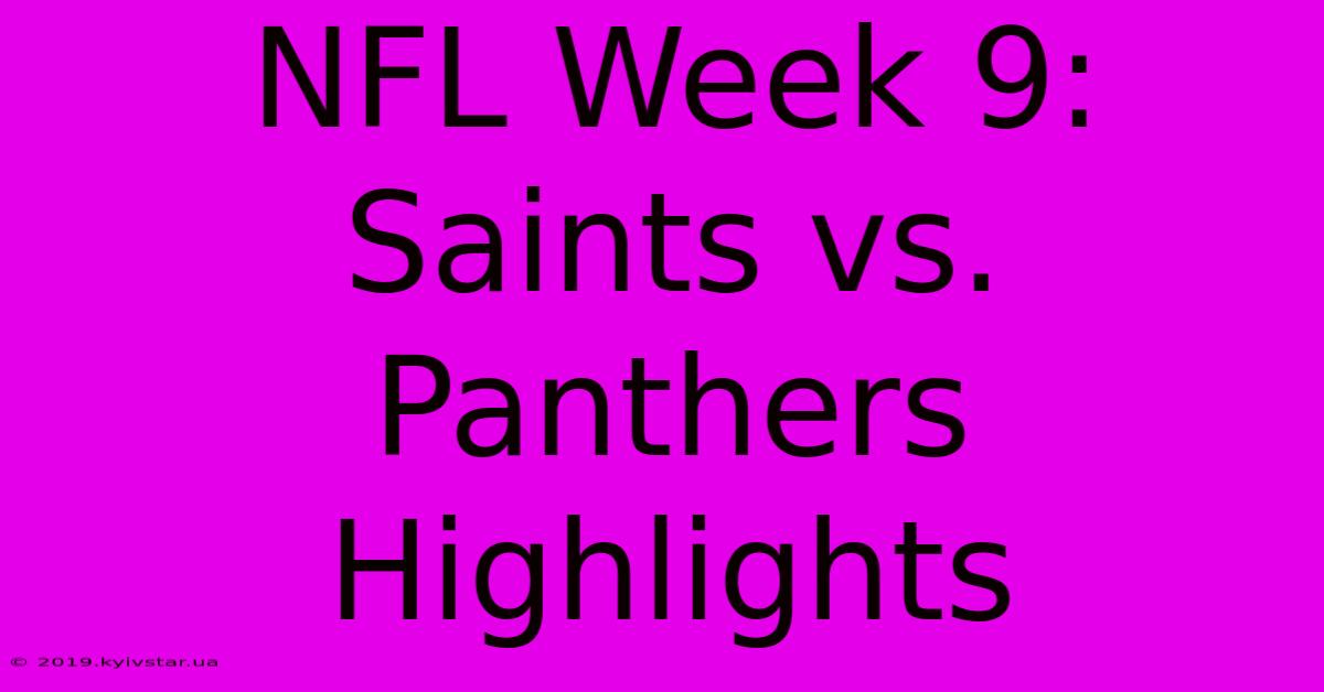 NFL Week 9: Saints Vs. Panthers Highlights