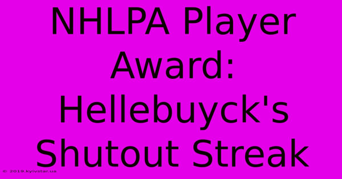 NHLPA Player Award: Hellebuyck's Shutout Streak 