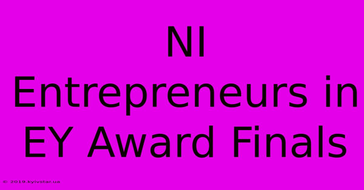 NI Entrepreneurs In EY Award Finals