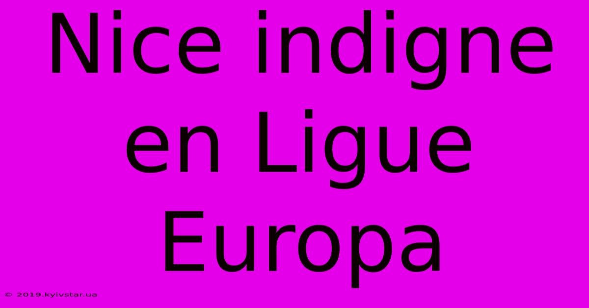 Nice Indigne En Ligue Europa