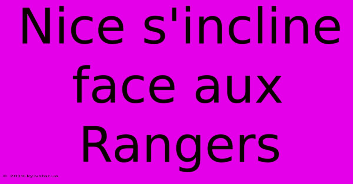 Nice S'incline Face Aux Rangers