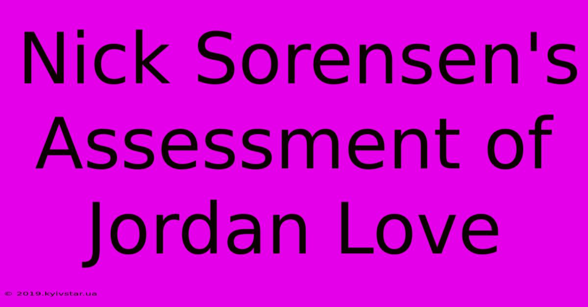 Nick Sorensen's Assessment Of Jordan Love