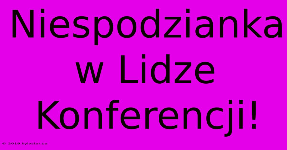 Niespodzianka W Lidze Konferencji!