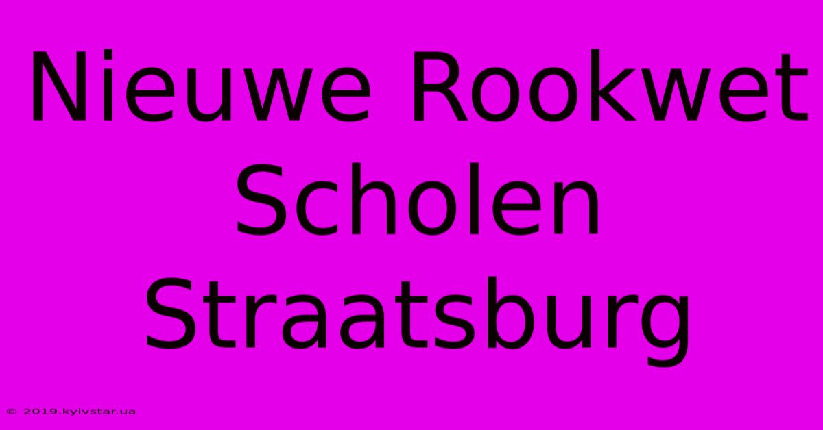 Nieuwe Rookwet Scholen Straatsburg