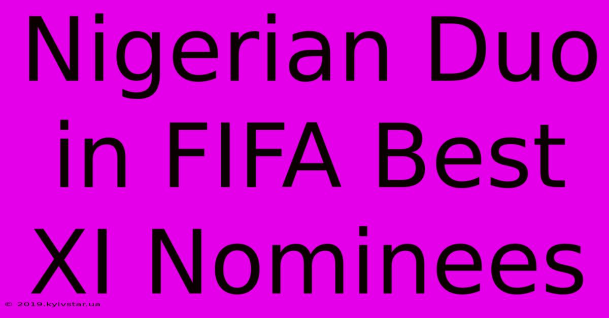 Nigerian Duo In FIFA Best XI Nominees