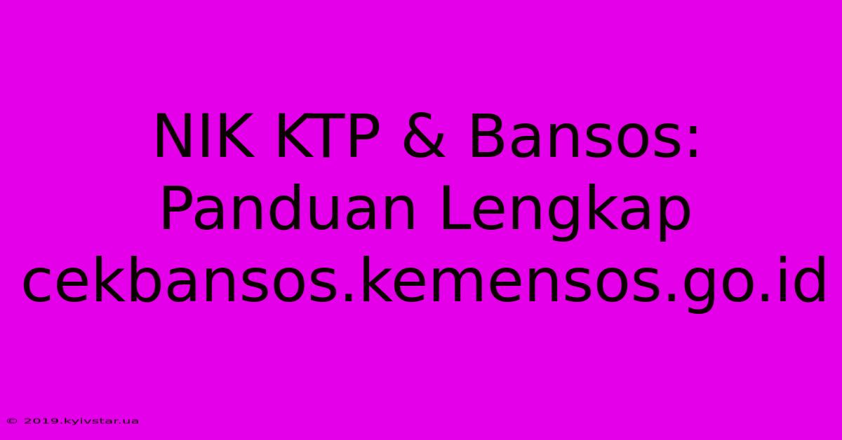 NIK KTP & Bansos: Panduan Lengkap Cekbansos.kemensos.go.id