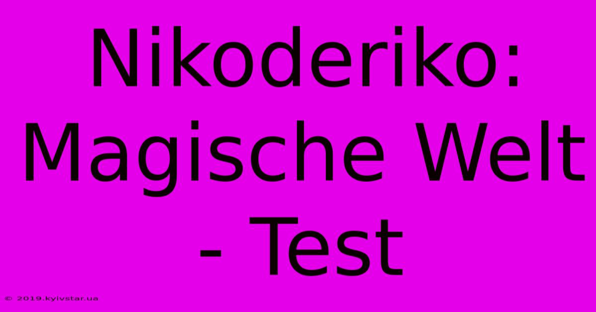 Nikoderiko: Magische Welt - Test