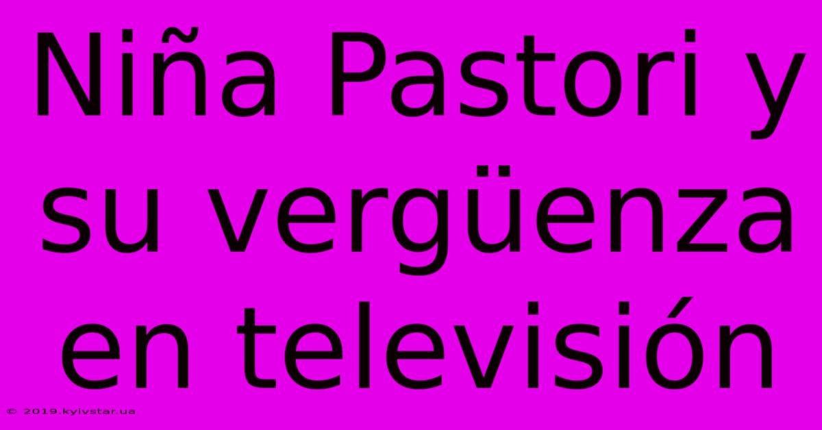 Niña Pastori Y Su Vergüenza En Televisión