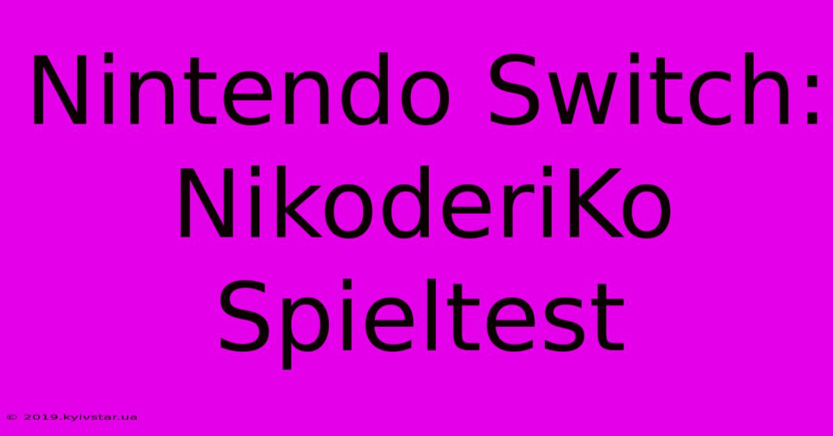 Nintendo Switch: NikoderiKo Spieltest