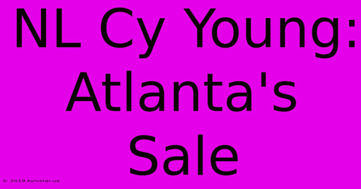 NL Cy Young: Atlanta's Sale