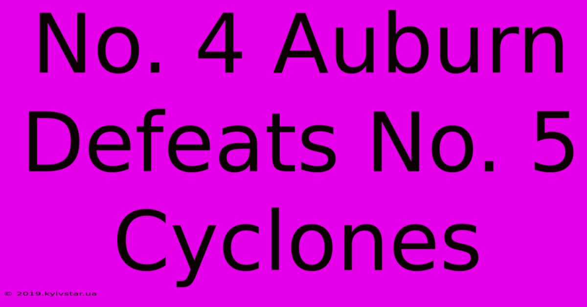 No. 4 Auburn Defeats No. 5 Cyclones