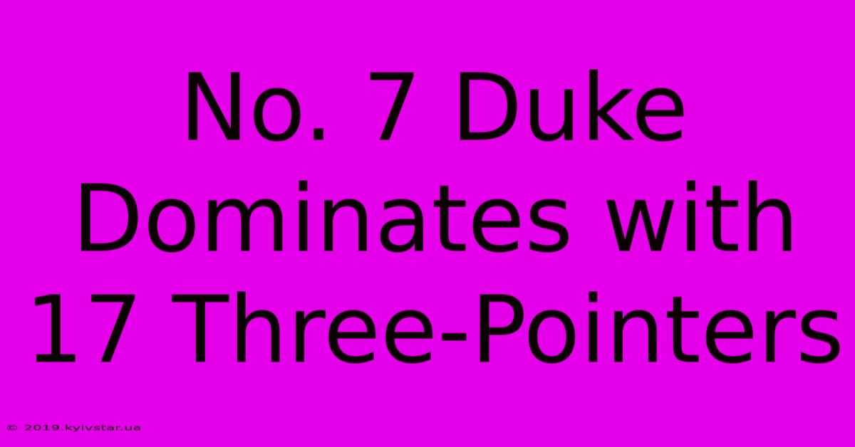 No. 7 Duke Dominates With 17 Three-Pointers