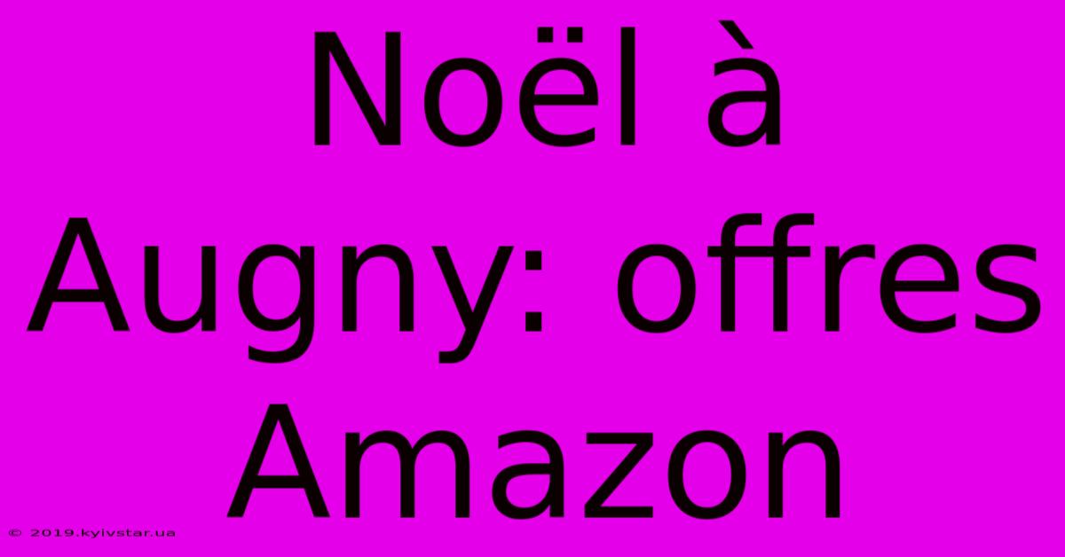 Noël À Augny: Offres Amazon