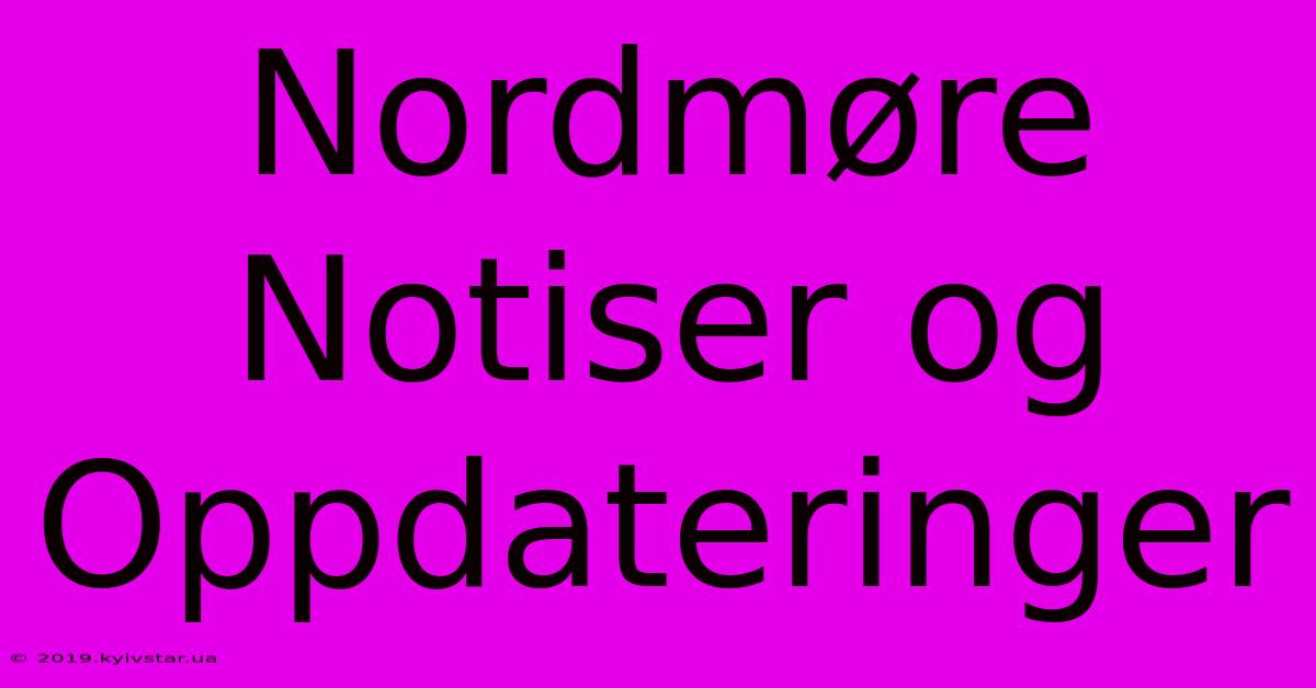 Nordmøre Notiser Og Oppdateringer