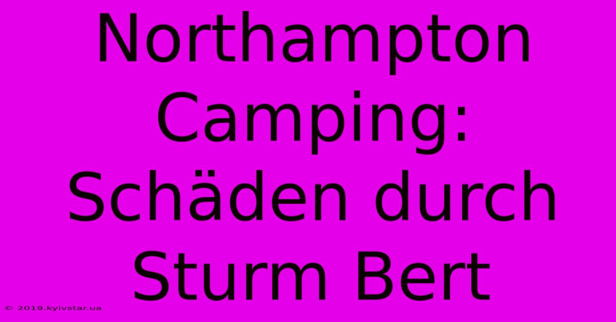 Northampton Camping: Schäden Durch Sturm Bert