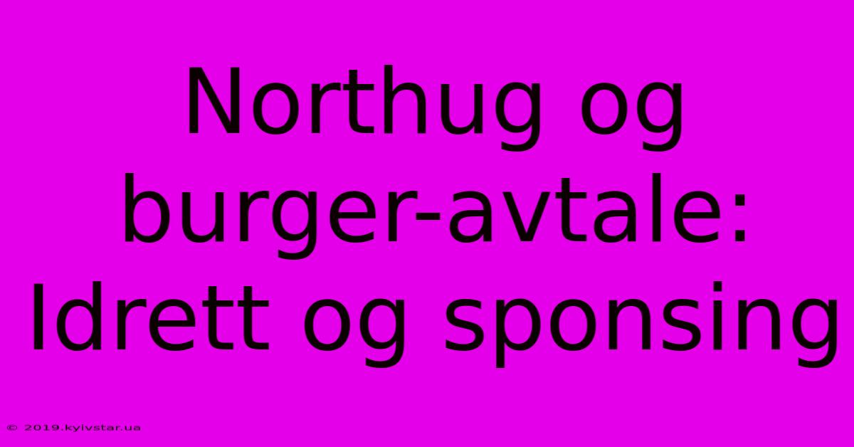 Northug Og Burger-avtale: Idrett Og Sponsing