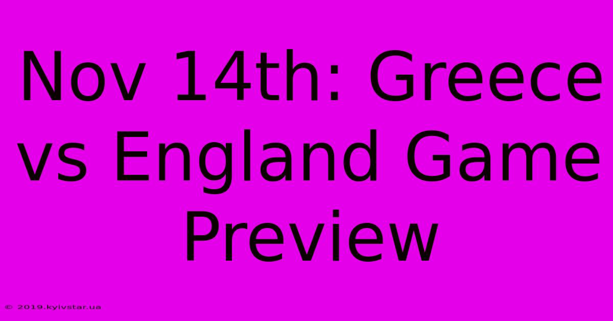 Nov 14th: Greece Vs England Game Preview