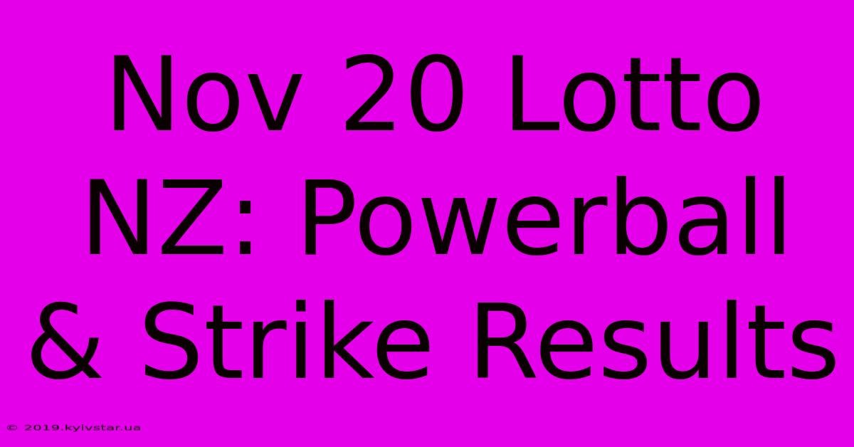 Nov 20 Lotto NZ: Powerball & Strike Results