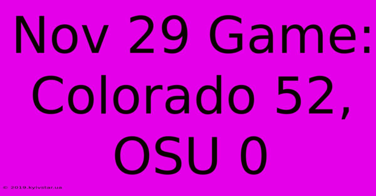 Nov 29 Game: Colorado 52, OSU 0