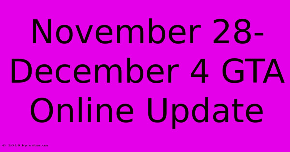 November 28-December 4 GTA Online Update