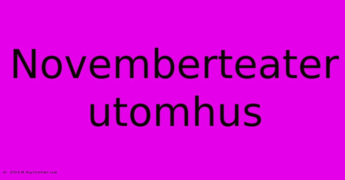 Novemberteater Utomhus