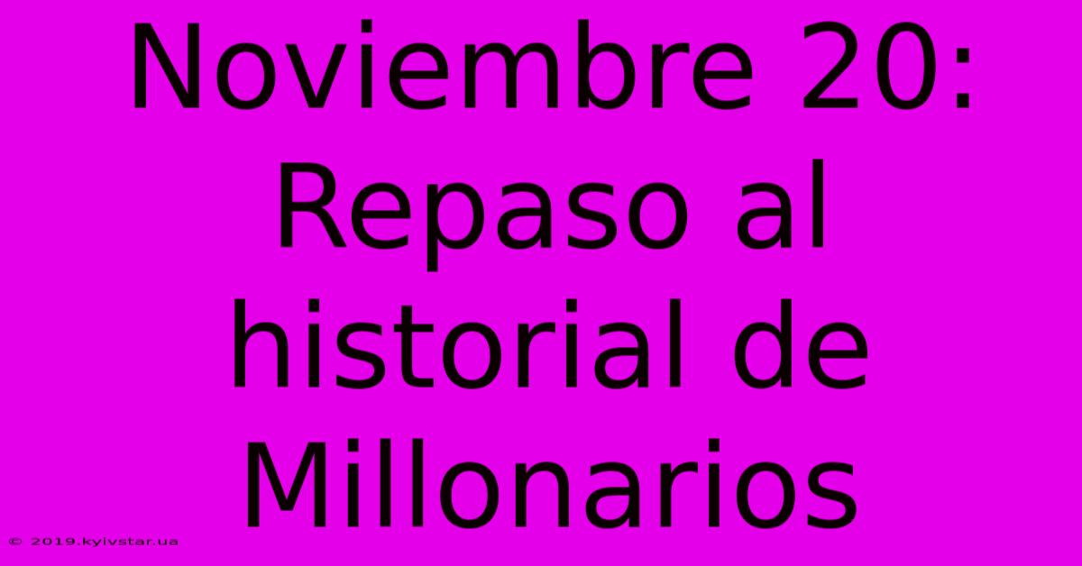 Noviembre 20: Repaso Al Historial De Millonarios