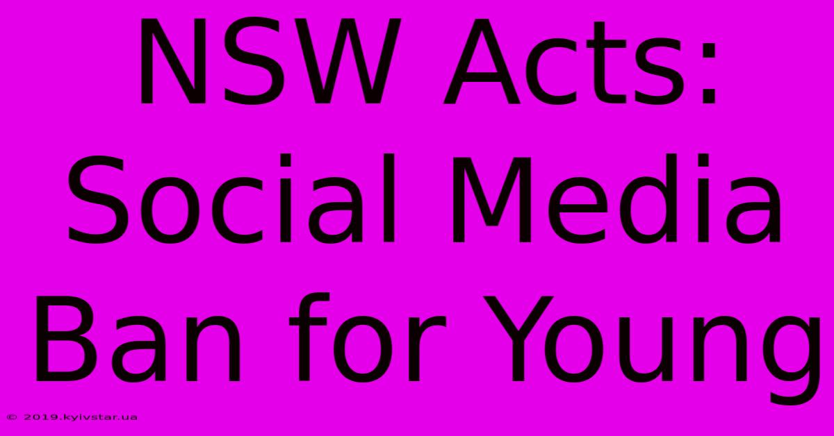 NSW Acts: Social Media Ban For Young