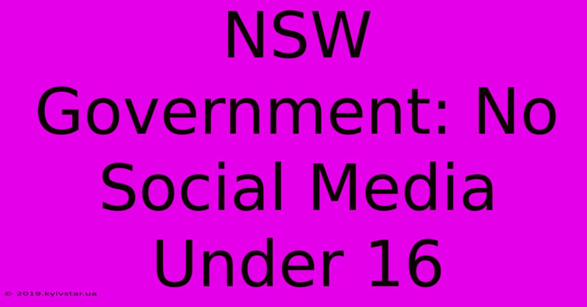 NSW Government: No Social Media Under 16