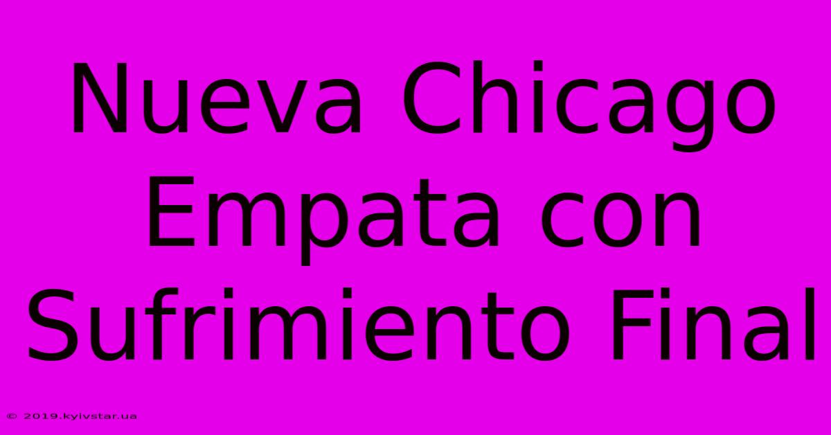 Nueva Chicago Empata Con Sufrimiento Final