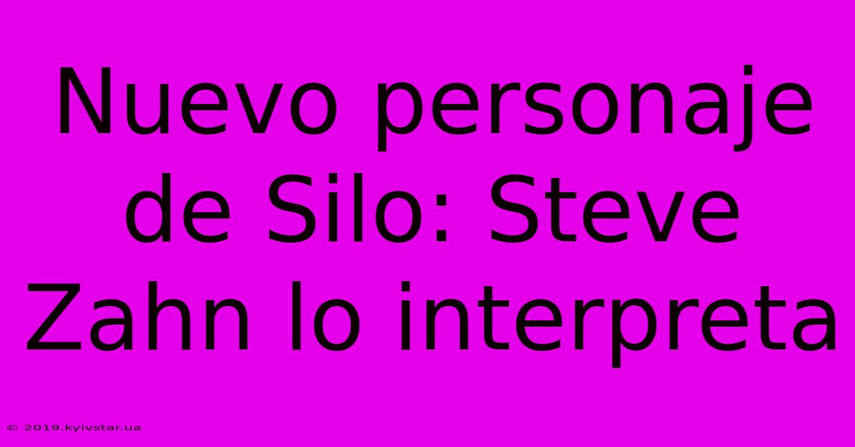 Nuevo Personaje De Silo: Steve Zahn Lo Interpreta