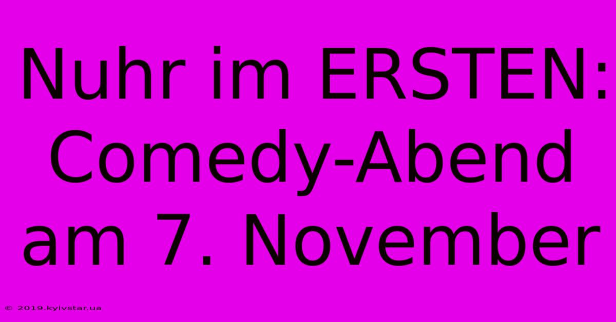 Nuhr Im ERSTEN: Comedy-Abend Am 7. November 