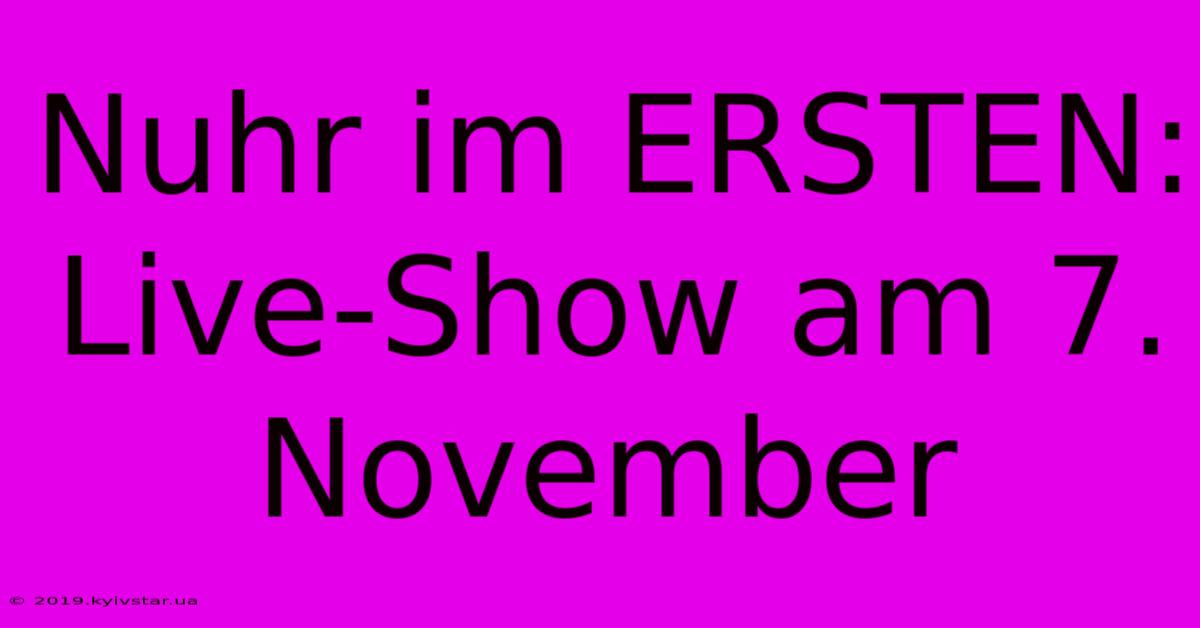 Nuhr Im ERSTEN: Live-Show Am 7. November