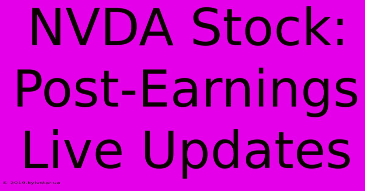 NVDA Stock: Post-Earnings Live Updates