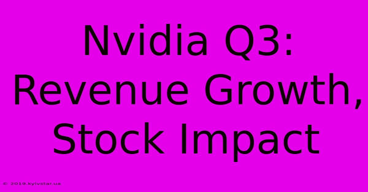 Nvidia Q3: Revenue Growth, Stock Impact