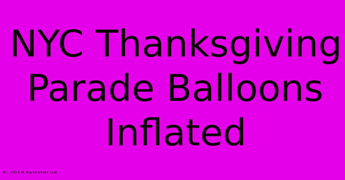 NYC Thanksgiving Parade Balloons Inflated