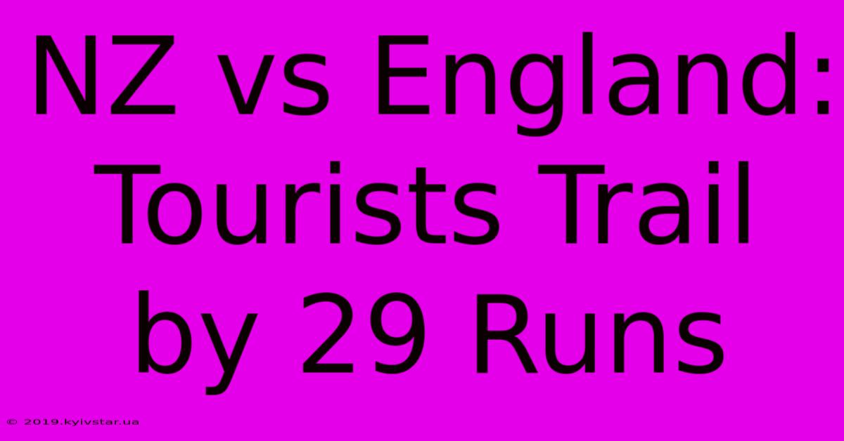 NZ Vs England: Tourists Trail By 29 Runs