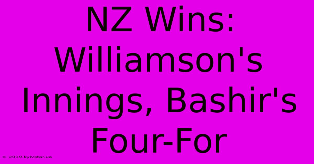 NZ Wins: Williamson's Innings, Bashir's Four-For