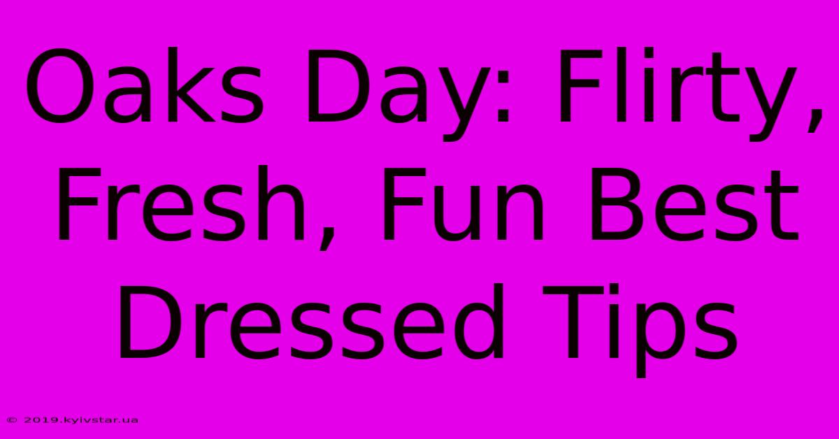 Oaks Day: Flirty, Fresh, Fun Best Dressed Tips