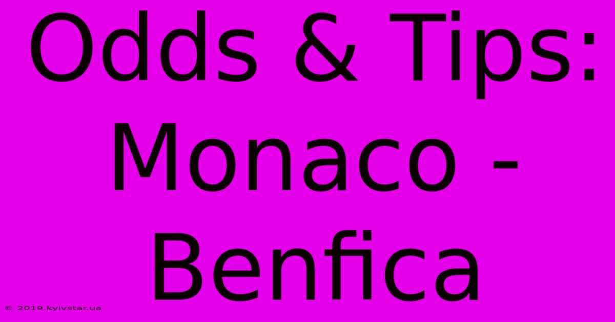 Odds & Tips: Monaco - Benfica