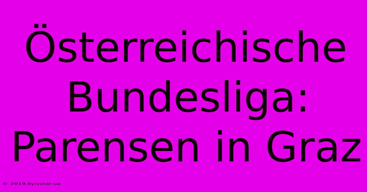 Österreichische Bundesliga: Parensen In Graz