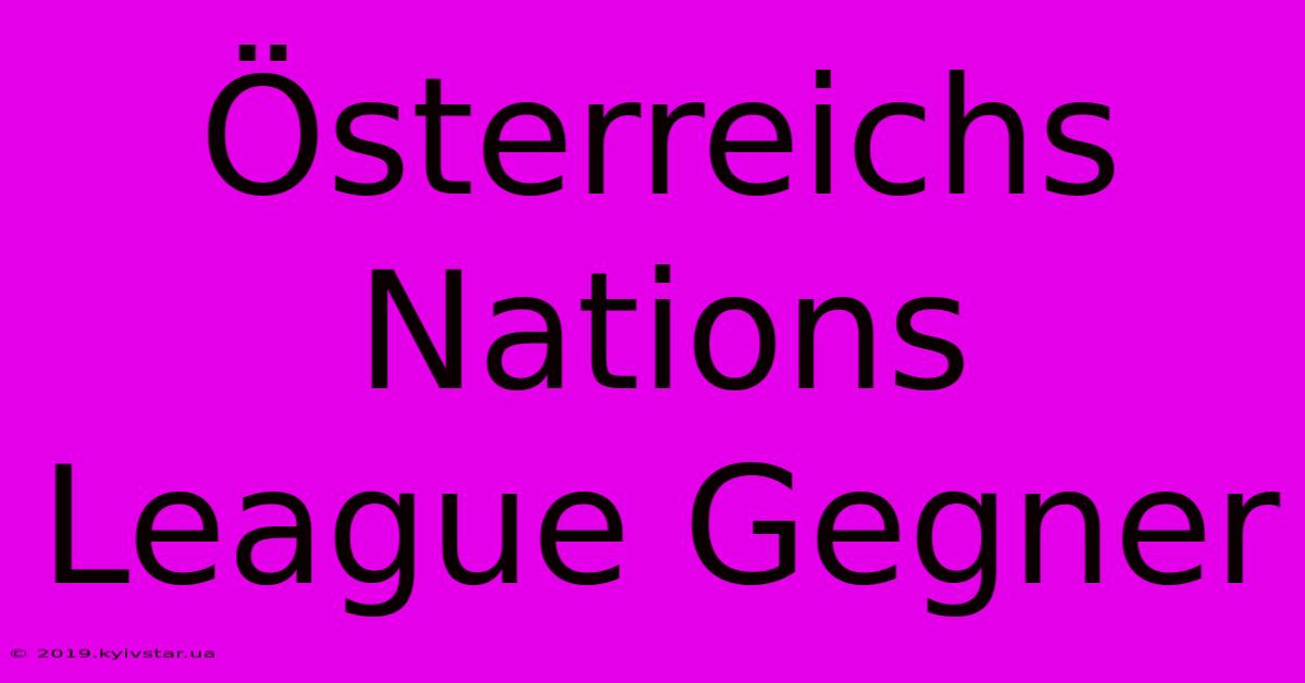 Österreichs Nations League Gegner