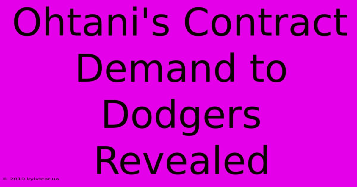 Ohtani's Contract Demand To Dodgers Revealed