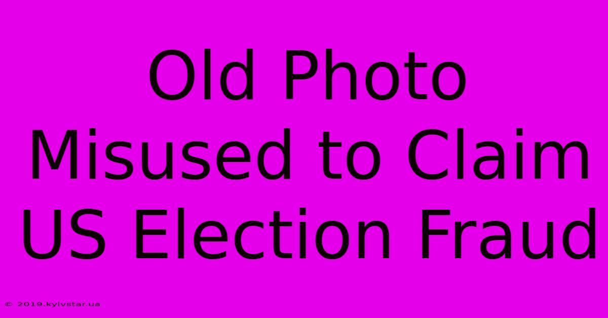 Old Photo Misused To Claim US Election Fraud